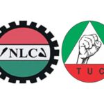 Despite Meeting with NASS and SGF, NLC and TUC Remain Firm on Indefinite Strike