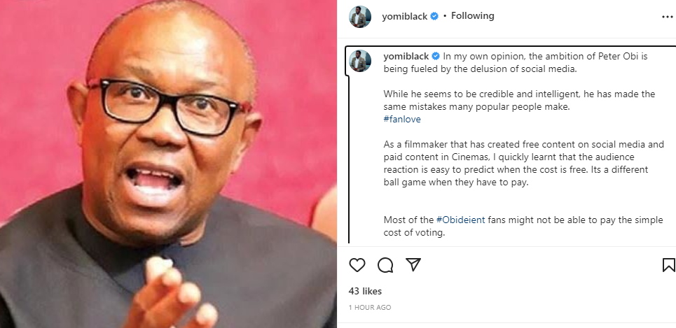 The ambition of Peter Obi is being fueled by the delusion of social media - Filmmaker Yomi Black