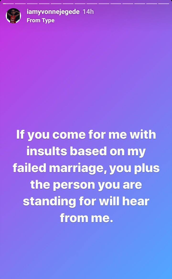 Yvonne Jegede sounds a note of warning to those who try to shame her over her "failed marriage"