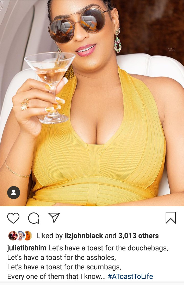 Throwing shade? Juliet Ibrahim toasts to "douchebags" and "a**holes" after her ex Iceberg Slim said "Na cheat I cheat, I no kill person"