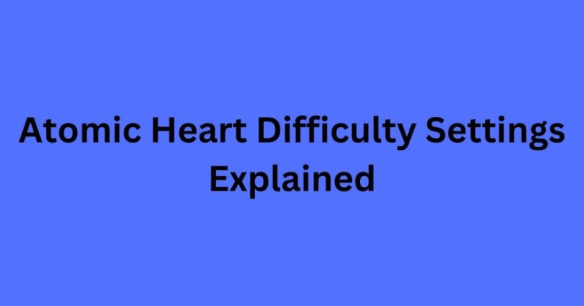 Understanding Atomic Heart’s Difficulty Options and Levels