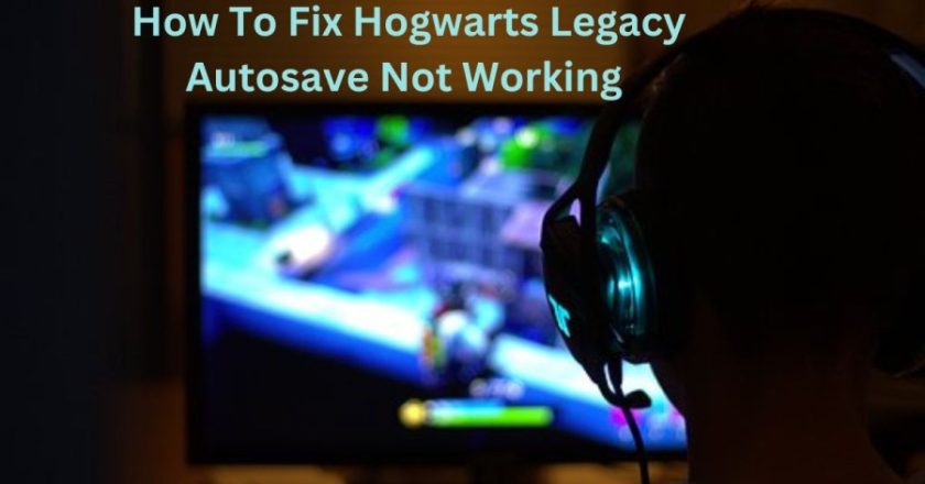Ways To Resolve Issues with Hogwarts Legacy Autosave Functionality and Locating Hogwarts Legacy Save Files