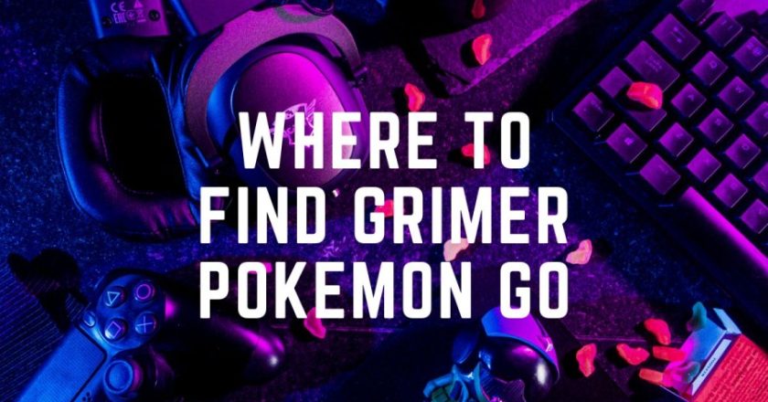 Looking for Grimer in Pokemon Go? How to Catch a Grimer in Pokemon Go?